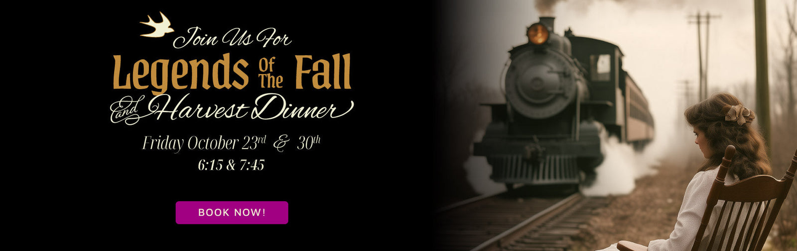 Promotional banner for 'Legends of the Fall & Harvest Dinner' featuring a black background on the left with gold and white text and a purple 'BOOK NOW!' button, and a sepia-toned photo on the right of a woman sitting on a bench beside a steam train on tracks.