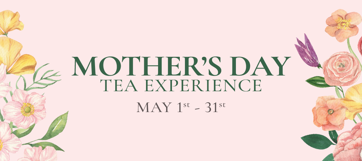 Mothers Day Tea Experience